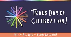 Trans Day of Celebration!