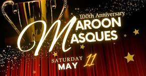 100 Years of the Maroon Masques