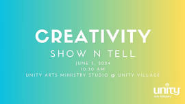 Creativity Show N Tell @ Unity Village