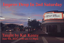 2nd SATURDAY IMPROV Taught by KAT KENNY JUNE 8TH 11:00 - 12:30