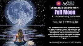 6/20 Shamanic Breathwork Full Moon Sound Healing Activation®