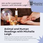 Animal and Human Readings with Michelle Leigh!