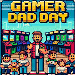 GAMER DAD DAY