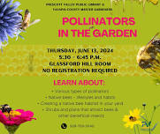 Prescott Valley Public Library-New Event-Master Gardener Pollinators in the Garden, In-person program, June 13th, 2024.