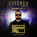 Gianni Blu at E11EVEN Miami