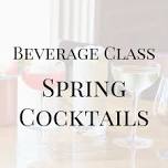 Beverage Class | Spring Cocktails Class   — Ronin Farm & Restaurant