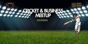 CRICKET & BUSINESS MEETUP