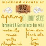 SPRING in Your Step at Seed Song Farm