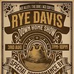 Rye Davis and Branden Martin Live Show- Ace Alley