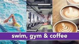 Swim, gym & coffee