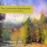 “The Luminous Racetrack” Poetry Reading with Bill Tremblay