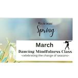 March Dancing Mindfulness Class