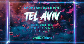 K-Pop Fantasy Night in Tel Aviv 28.03.2024 ✨