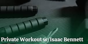 Private Workout w/Isaac Bennett