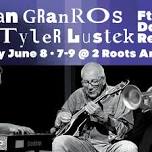 Tyler Lustek & Dean Granros ft Dawson Redenius @ 2 Roots