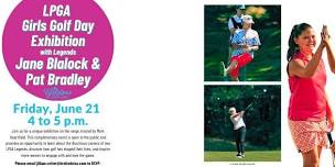 LPGA Girls Golf Day Exhibition with Jane Blalock and Pat Bradley | Open to the public!