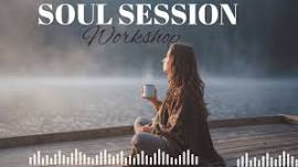 SOUL SESSION WORKSHOP