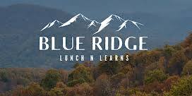 Blue Ridge Lunch N Learns