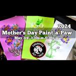 Mother's Day Paint-a-Paw 2024