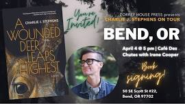 A WOUNDED DEER LEAPS HIGHEST ON TOUR: Charlie J. Stephens in Bend with Irene Cooper