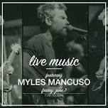 Live Music featuring Myles Mancuso