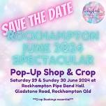 Scrapbook Fantasies Rockhampton June 2024 Spectacular - Pop-Up Shop & Crop