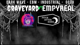 Graveyard vs Empyreal w/ Know Angel & Pitch After Dark