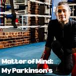 Indie Lens Pop-Up: Matter of Mind: My Parkinson’s