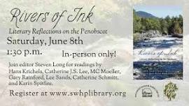 Penobscot River Anthology Readings by Featured Authors at the SW Harbor Public Library 6/8/24 1:30pm