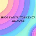 Hoop Dance Workshop (All Levels)