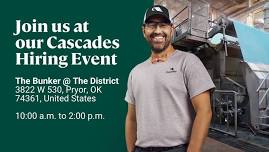 Join us at our Cascades Hiring Event, Pryor, OK!