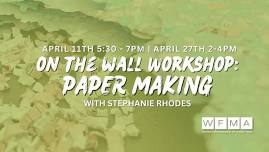 On The Wall Workshop: Paper Making