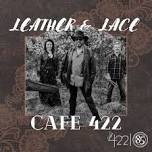 Leather & Lace - Cafe 422 Boardman — Café 422