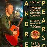 Andrew Pearson LIVE at Twisted Copper ✨FREE SHOW✨