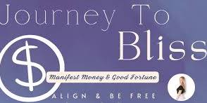 Journey to Bliss - Manifest Money & Good Fortune