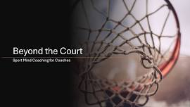 Beyond the Court: Sport Mind Coaching for Coaches.