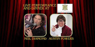 Neil Diamond and Austin Powers Theme Night and Live Performance over Dinner