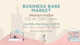 Business Babe Market Downtown WPB Summer Series: JUNE 22nd 5-9PM