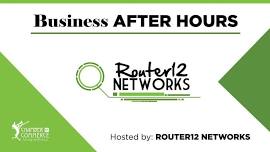 Business After Hours hosted by Router12 Networks