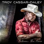 Troy Cassar-Daley - Between the Fires tour 2024