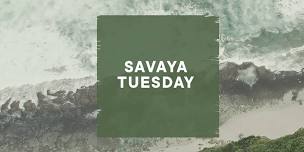 SAVAYA TUESDAY