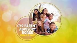 CYS Parent Advisory Board Snack & Chat