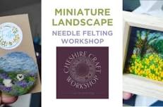 Needle Felting- Miniature Landscape Workshop 13th June 2024 6.30pm-8.30pm