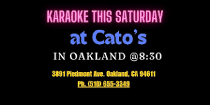 Free Karaoke at Cato's in Oakland @8:30pm