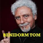 BENIDORM TOM (Tom Jones tribute show)