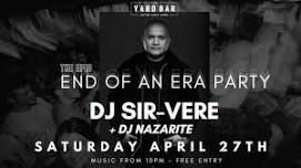 THE EPIC END OF AN ERA PARTY - with DJ SIR-VERE