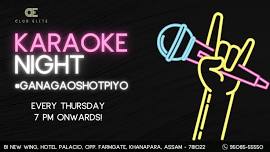 KAROKE NIGHT | GANA GAO SHOT PIYO | EVERY THURSDAY