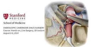 2024 STANFORD ENDOSCOPIC CAVERNOUS SINUS SURGERY COURSE