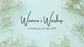 Women's Worship — CrossWay Fellowship