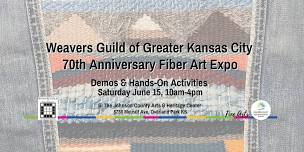 Weavers Guild of Greater Kansas City 70th Anniversary Fiber Art Expo